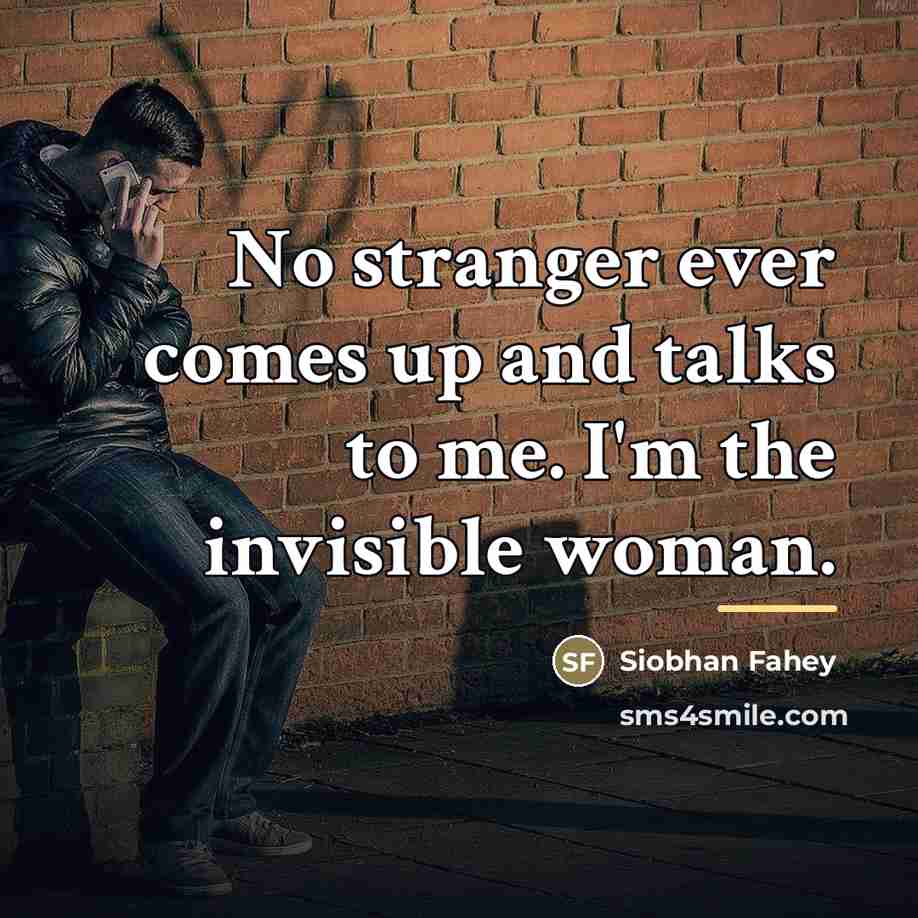 “No stranger ever comes up and talks to me. I'm…” quote by Siobhan Fahey