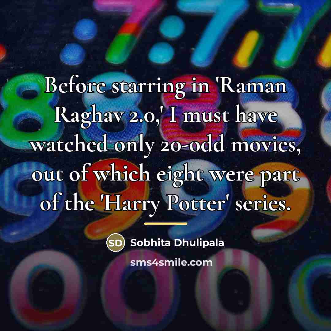 “Before starring in 'Raman Raghav 2.0,' I must have watched…” quote by Sobhita Dhulipala