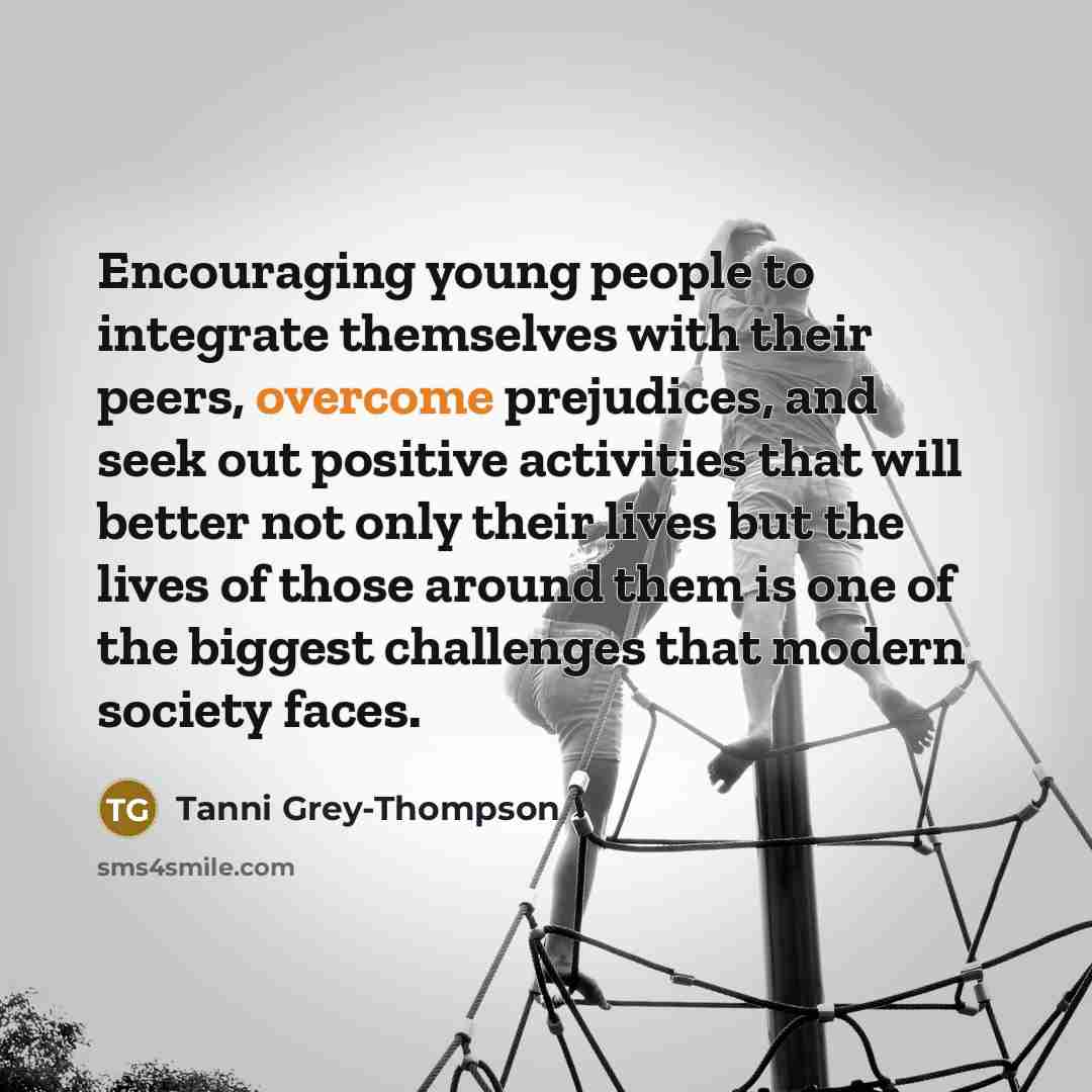 “Encouraging young people to integrate themselves with their peers, overcome…” quote by Tanni Grey-Thompson