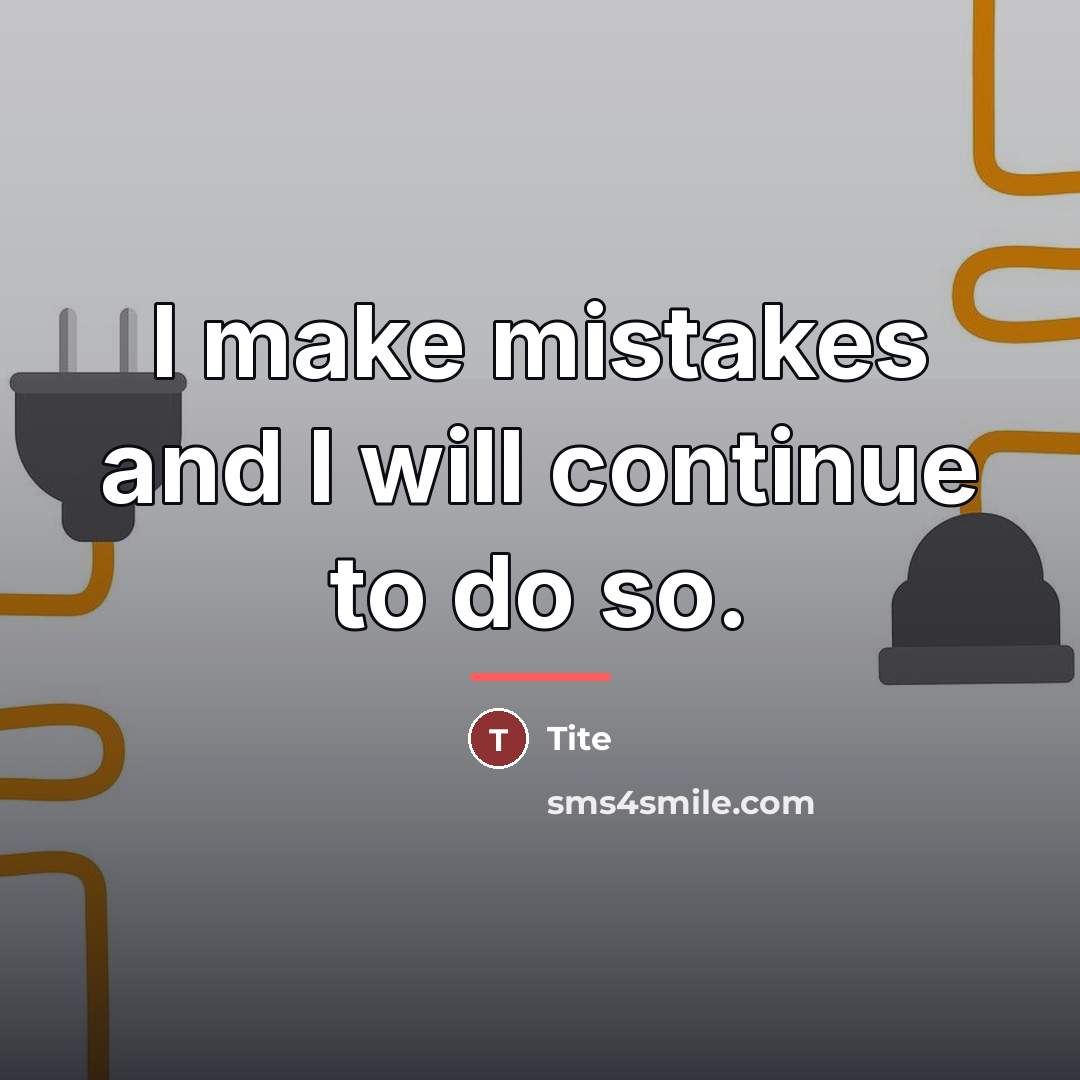“I make mistakes and I will continue to do so.…” quote by Tite