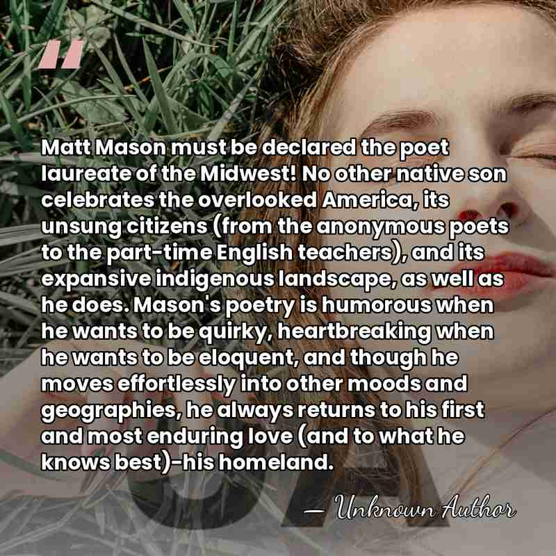 Matt Mason must be declared the poet laureate of the Midwest! No&hellip; - Rigoberto Gonzalez