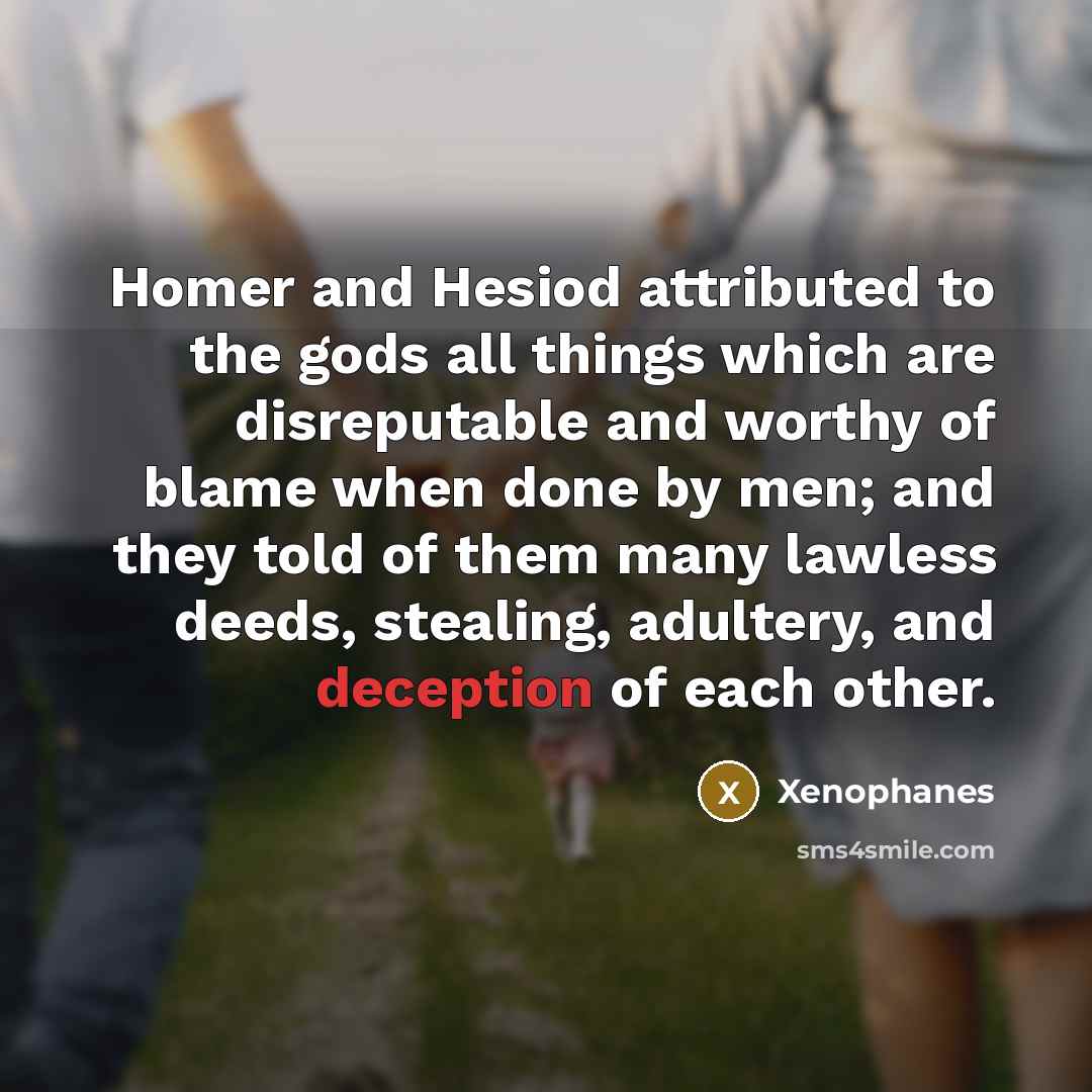 “Homer and Hesiod attributed to the gods all things which…” quote by Xenophanes