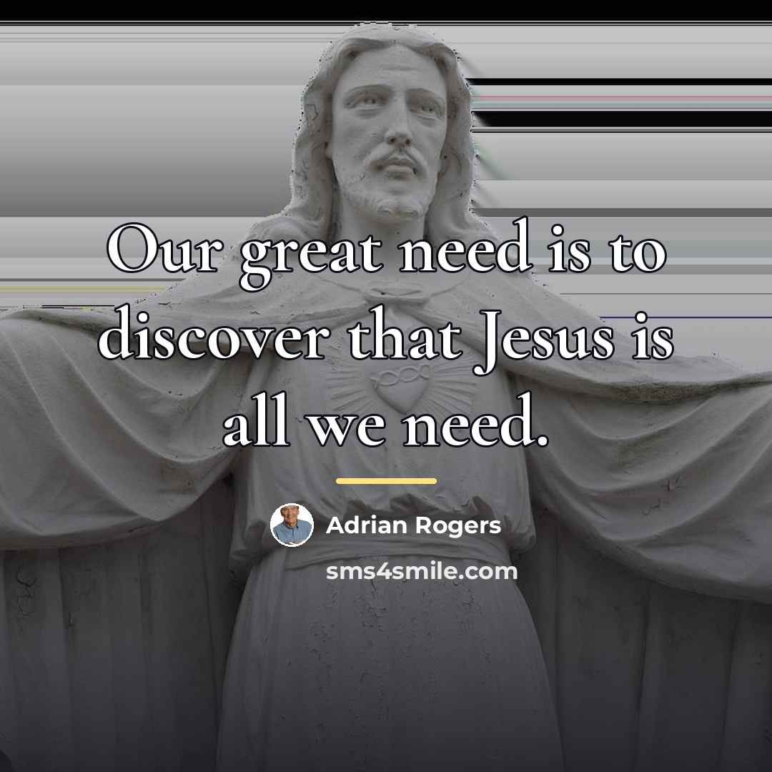 “Our great need is to discover that Jesus is all…” quote by Adrian Rogers