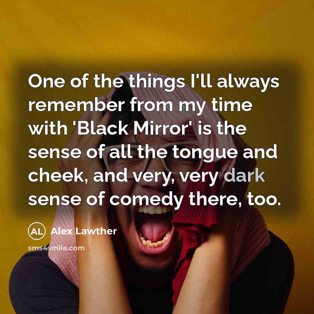 “One of the things I'll always remember from my time…” quote by Alex Lawther
