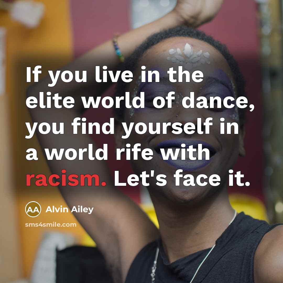“If you live in the elite world of dance, you…” quote by Alvin Ailey