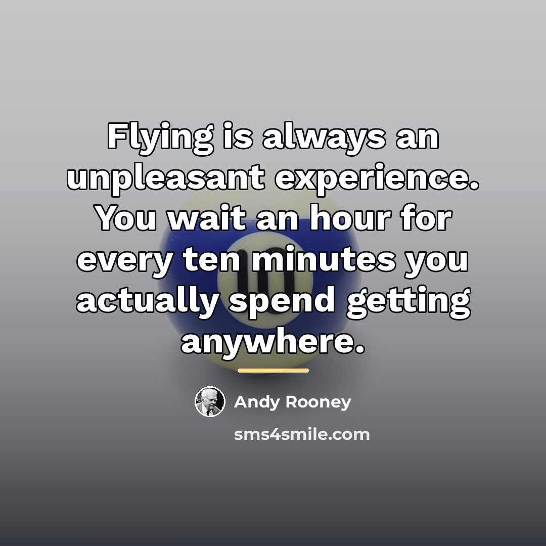“Flying is always an unpleasant experience. You wait an hour…” quote by Andy Rooney