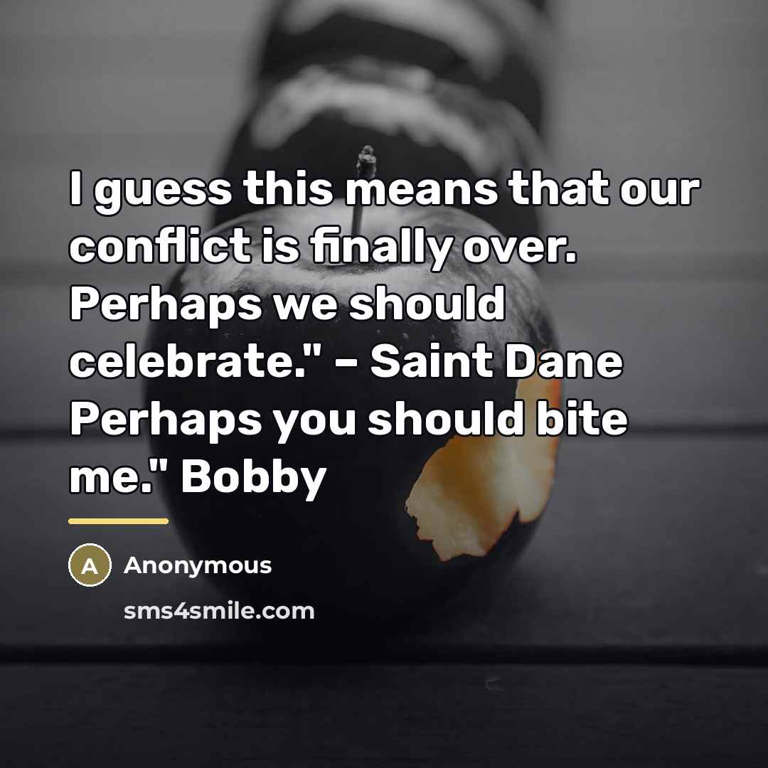 “I guess this means that our conflict is finally over.…” quote by Anonymous