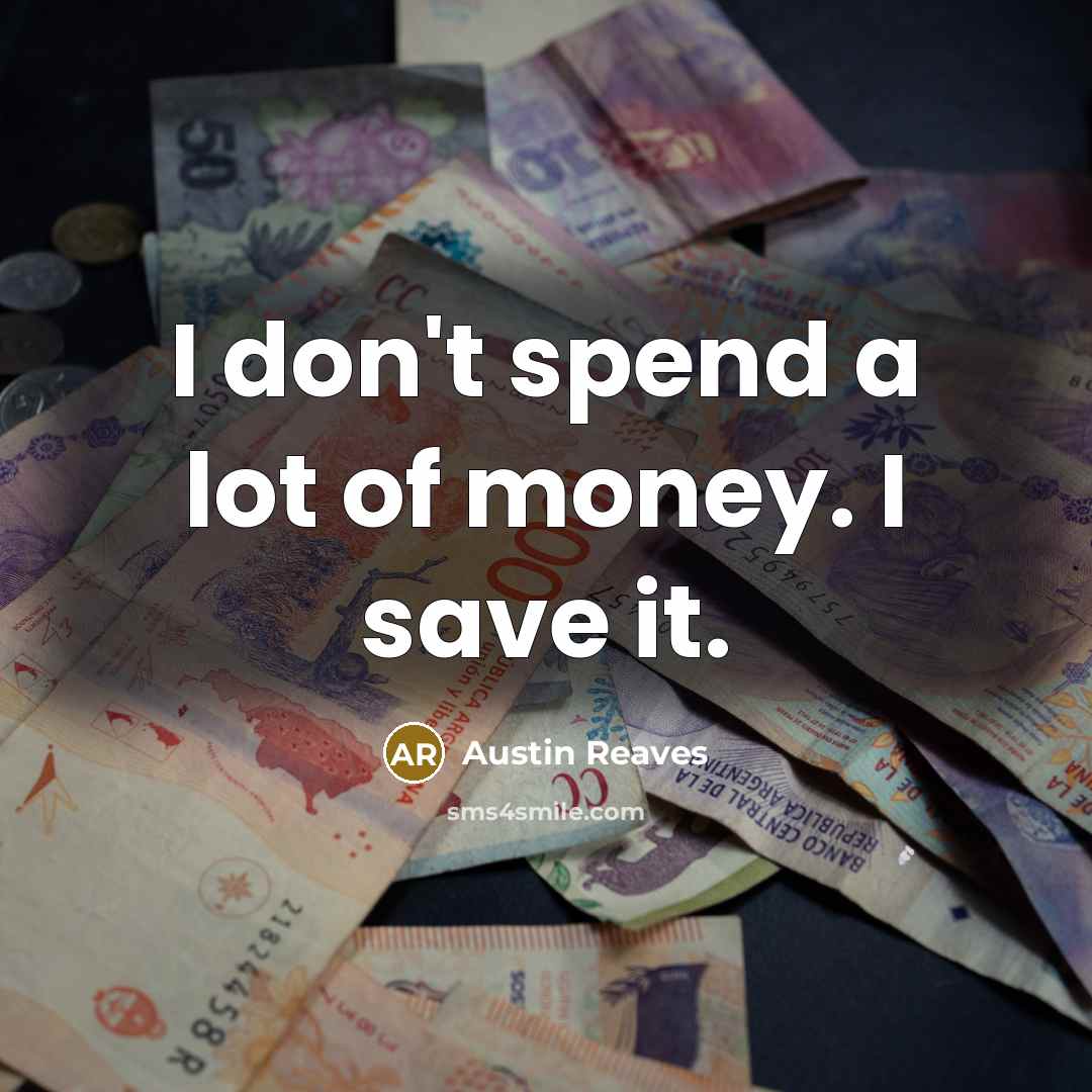 “I don't spend a lot of money. I save it.…” quote by Austin Reaves