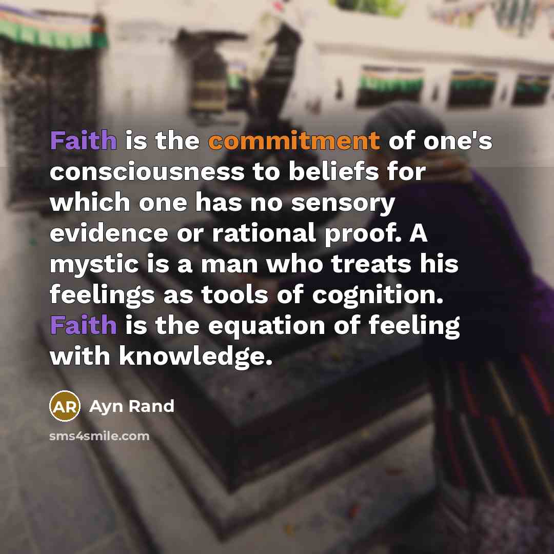 “Faith is the commitment of one's consciousness to beliefs for…” quote by Ayn Rand