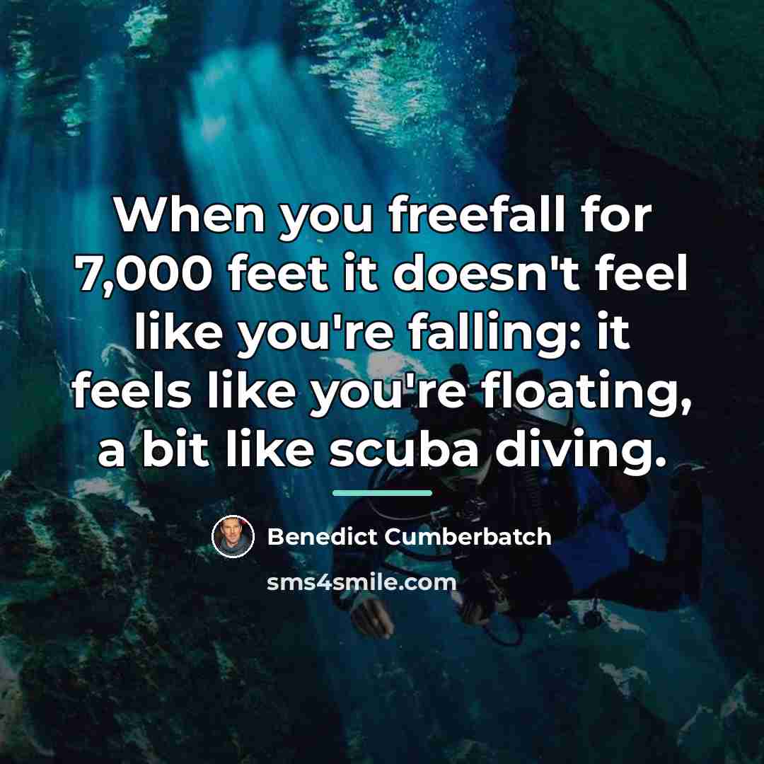 “When you freefall for 7,000 feet it doesn't feel like…” quote by Benedict Cumberbatch