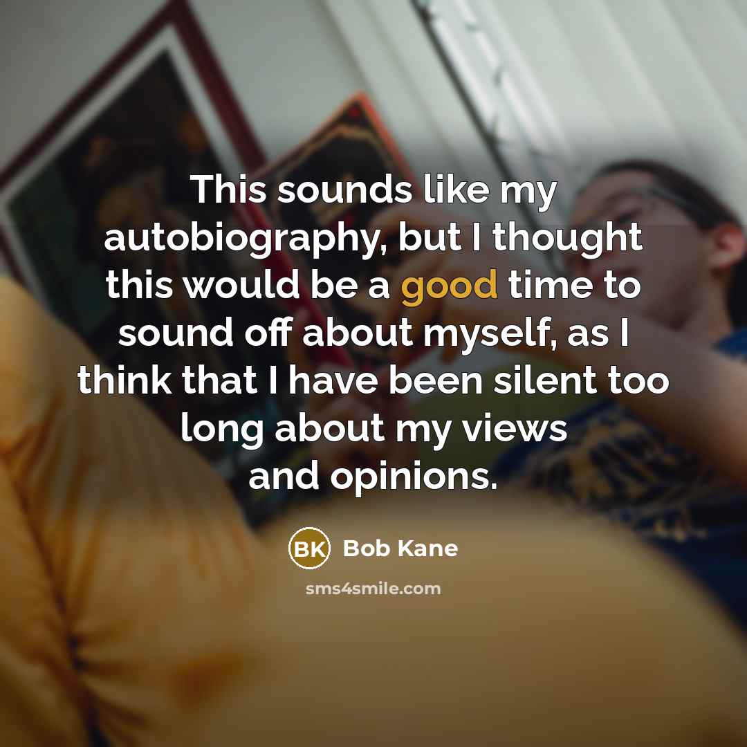 “This sounds like my autobiography, but I thought this would…” quote by Bob Kane
