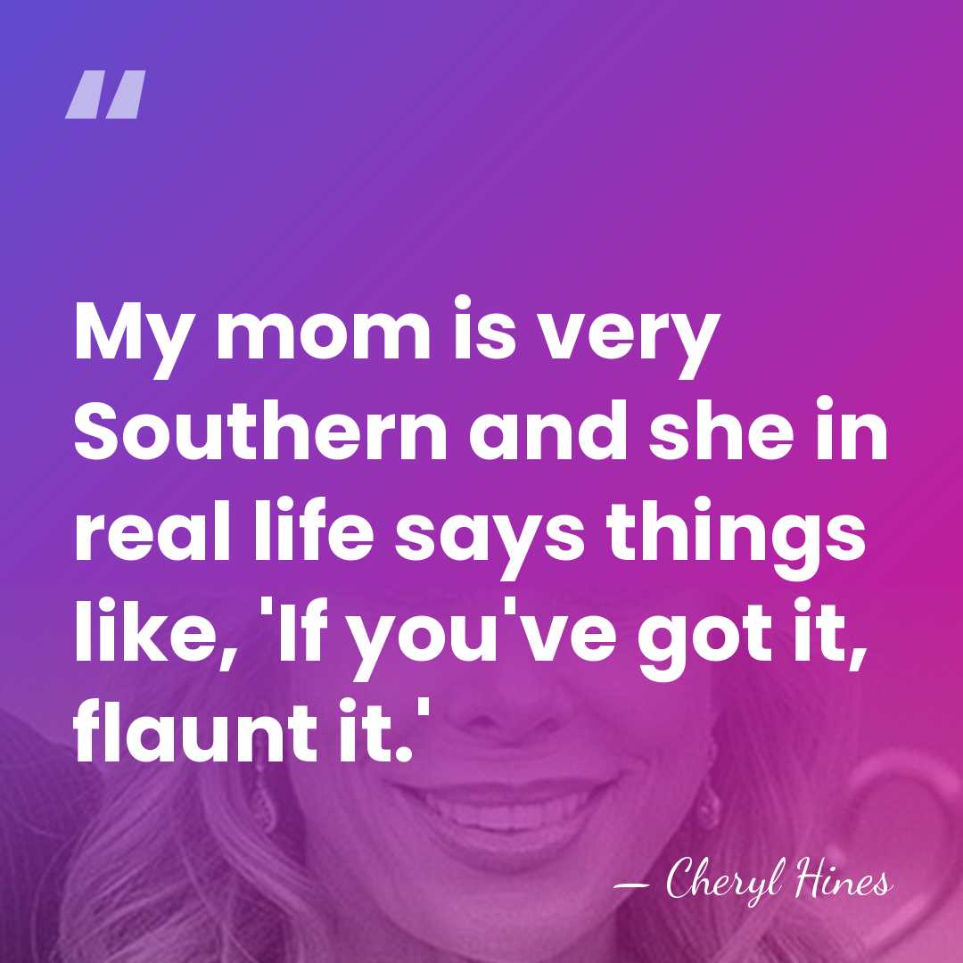 My mom is very Southern and she in real life says things&hellip; - Cheryl Hines