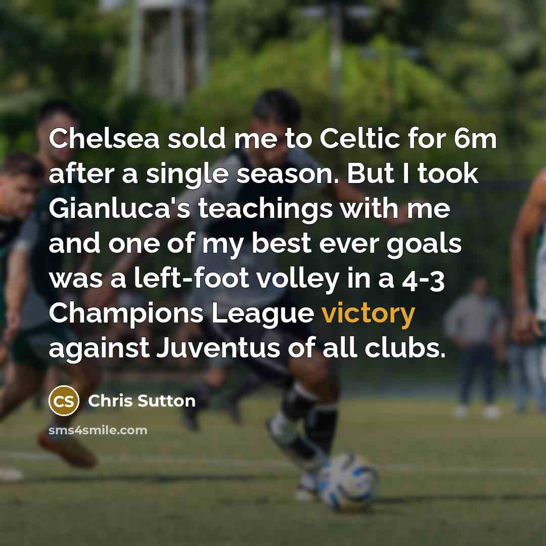 “Chelsea sold me to Celtic for 6m after a single…” quote by Chris Sutton