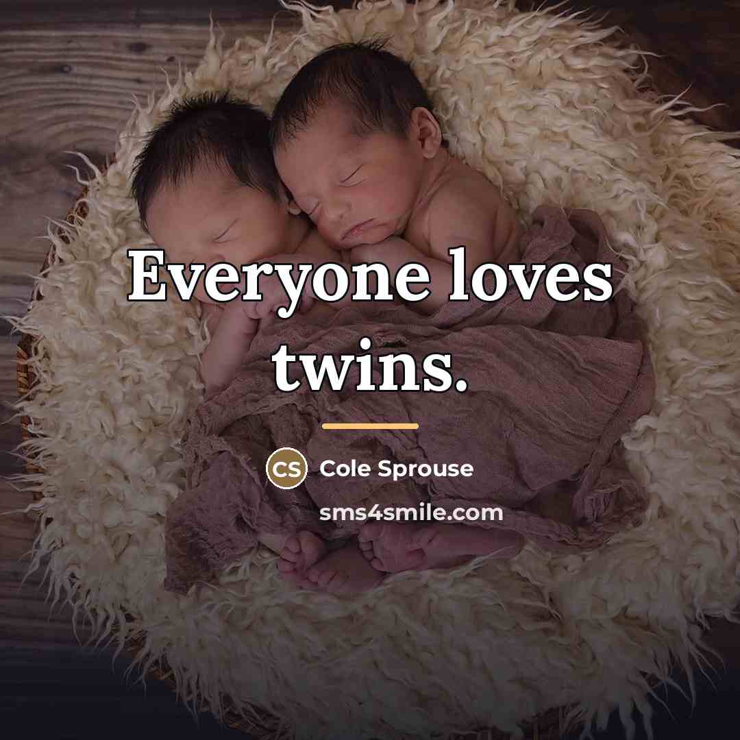 “Everyone loves twins.…” quote by Cole Sprouse