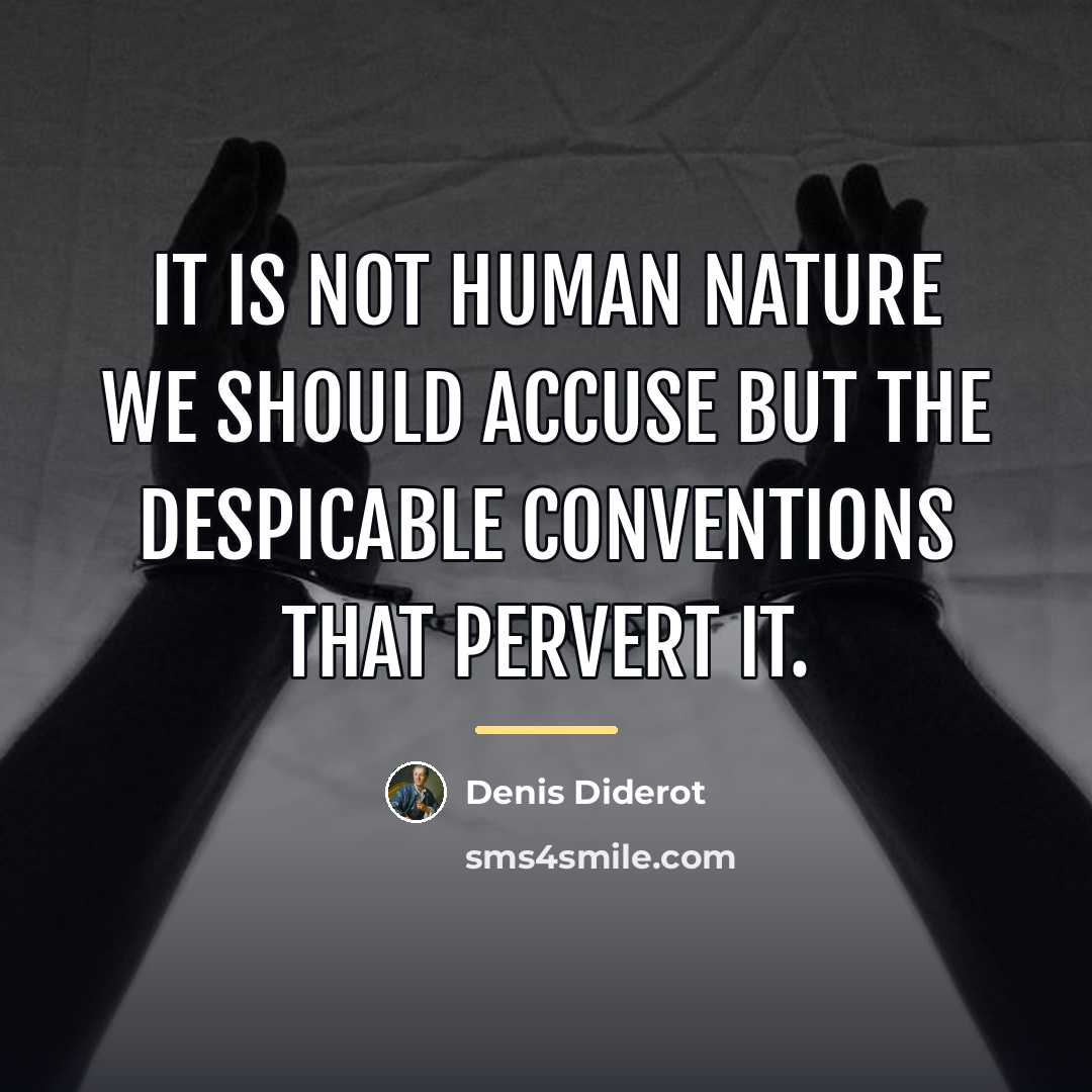 “It is not human nature we should accuse but the…” quote by Denis Diderot