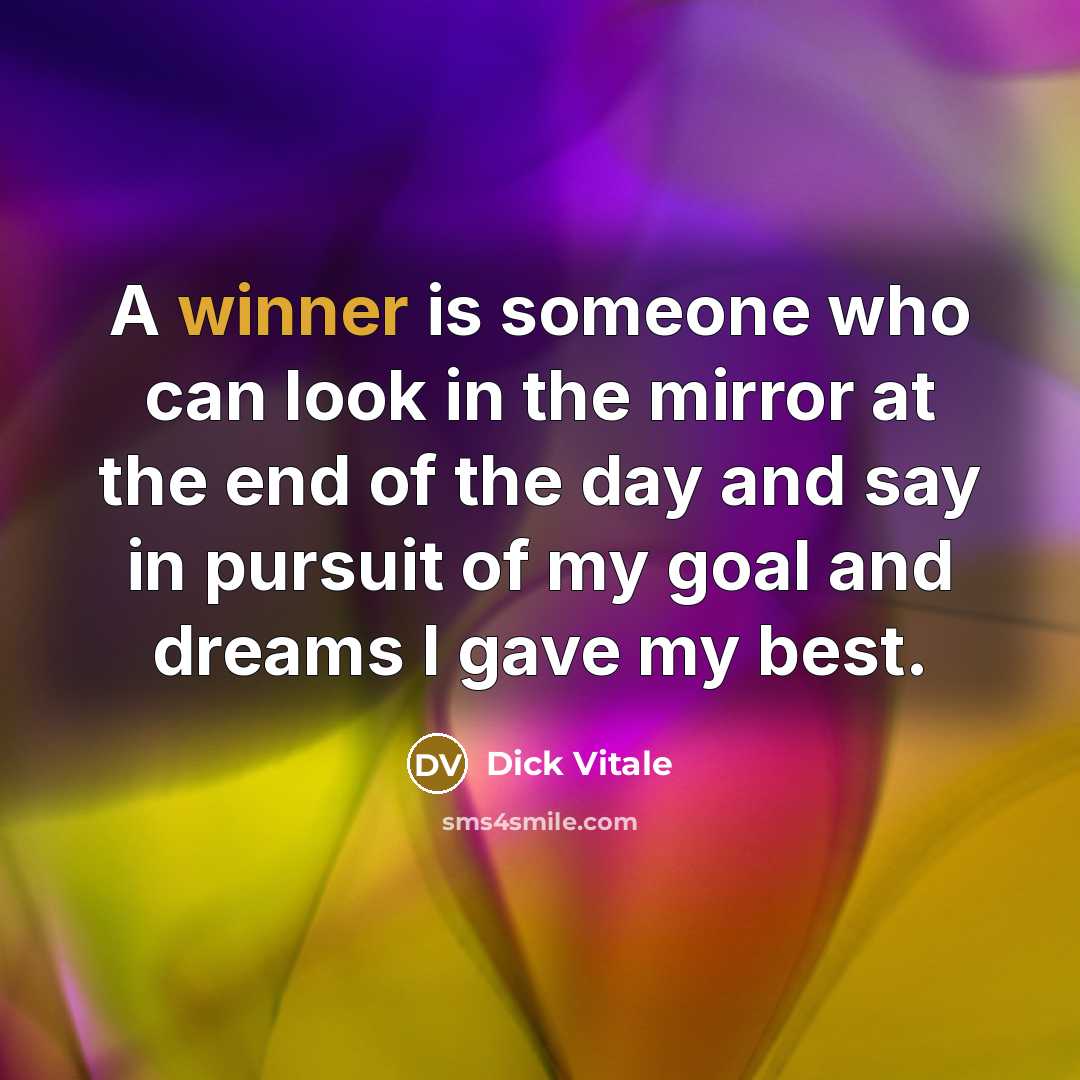 “A winner is someone who can look in the mirror…” quote by Dick Vitale