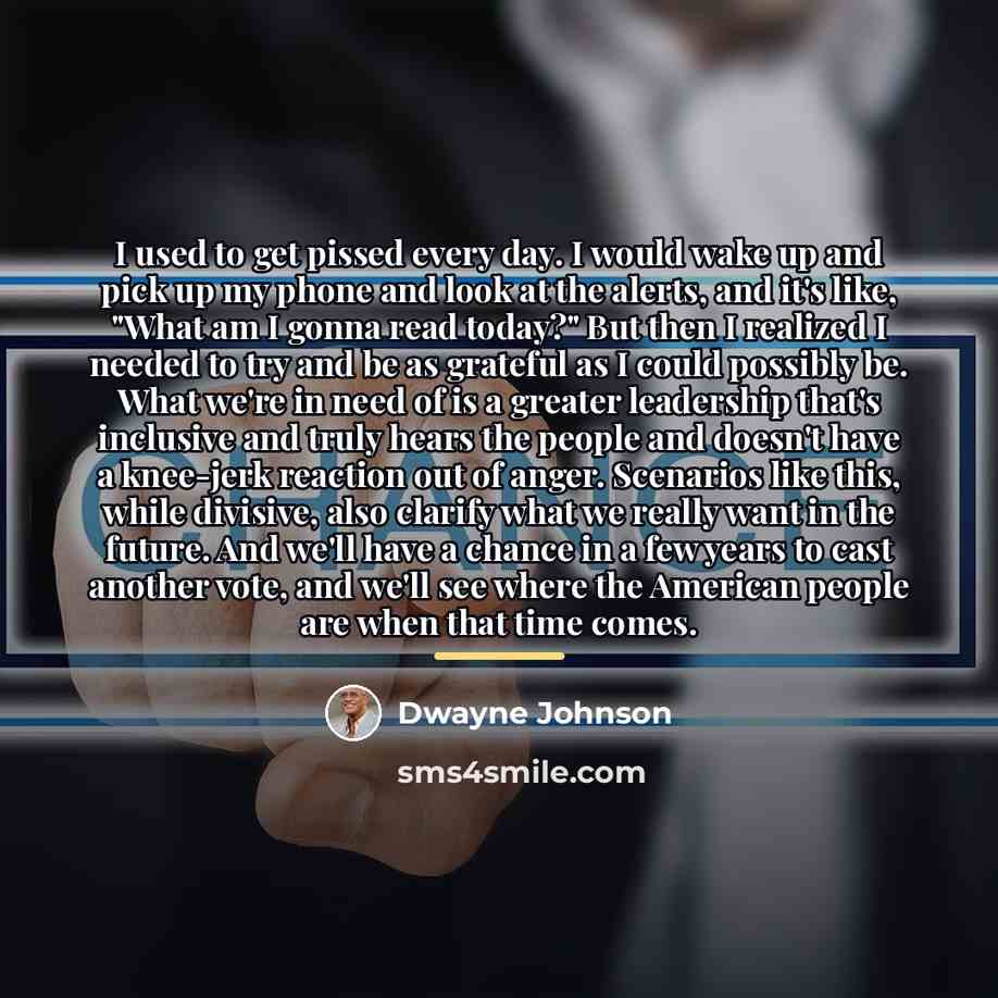 “I used to get pissed every day. I would wake…” quote by Dwayne Johnson