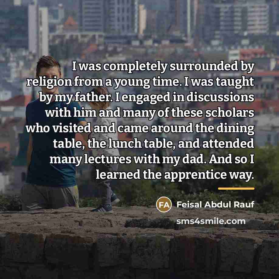 “I was completely surrounded by religion from a young time.…” quote by Feisal Abdul Rauf