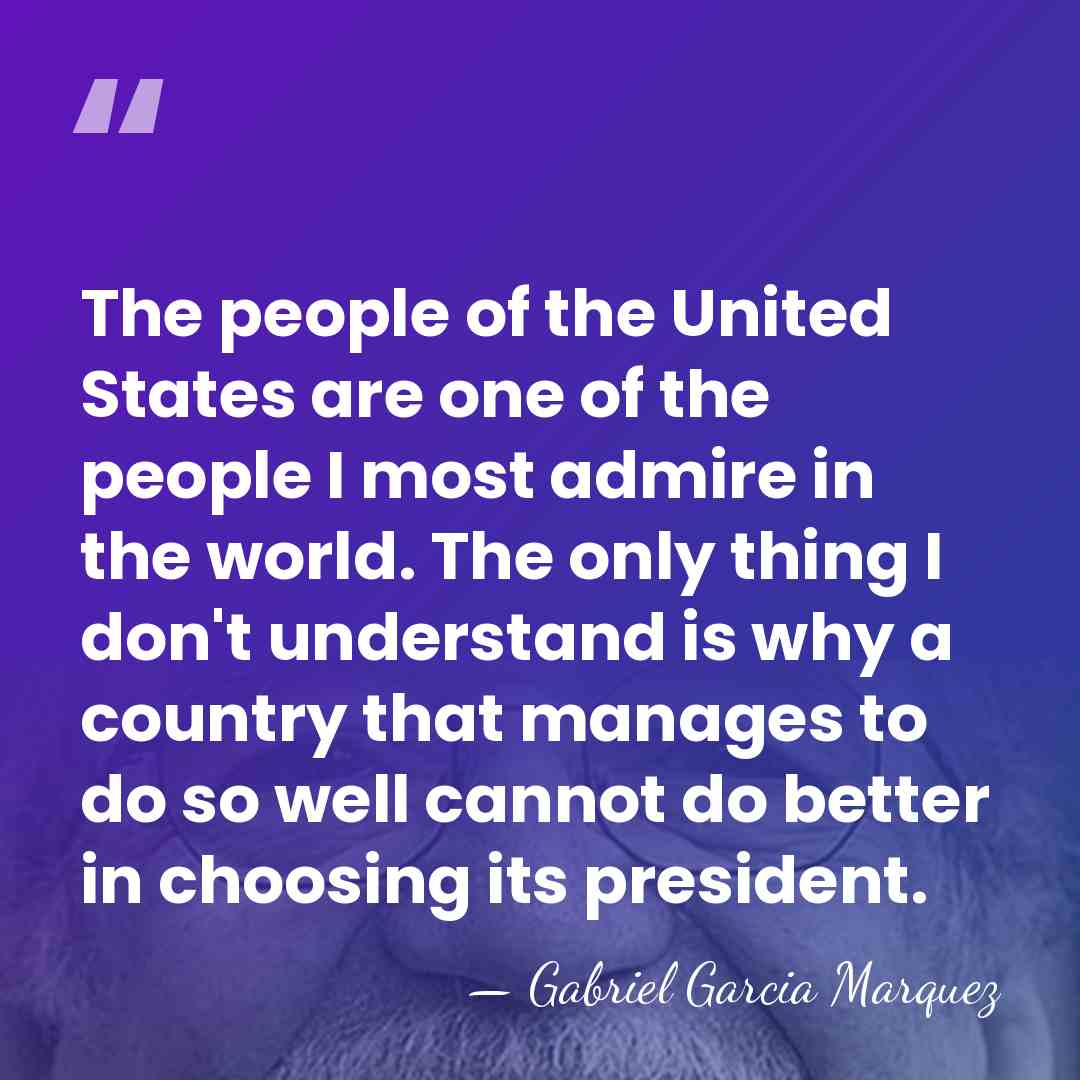 The people of the United States are one of the people I&hellip; - Gabriel Garcia Marquez