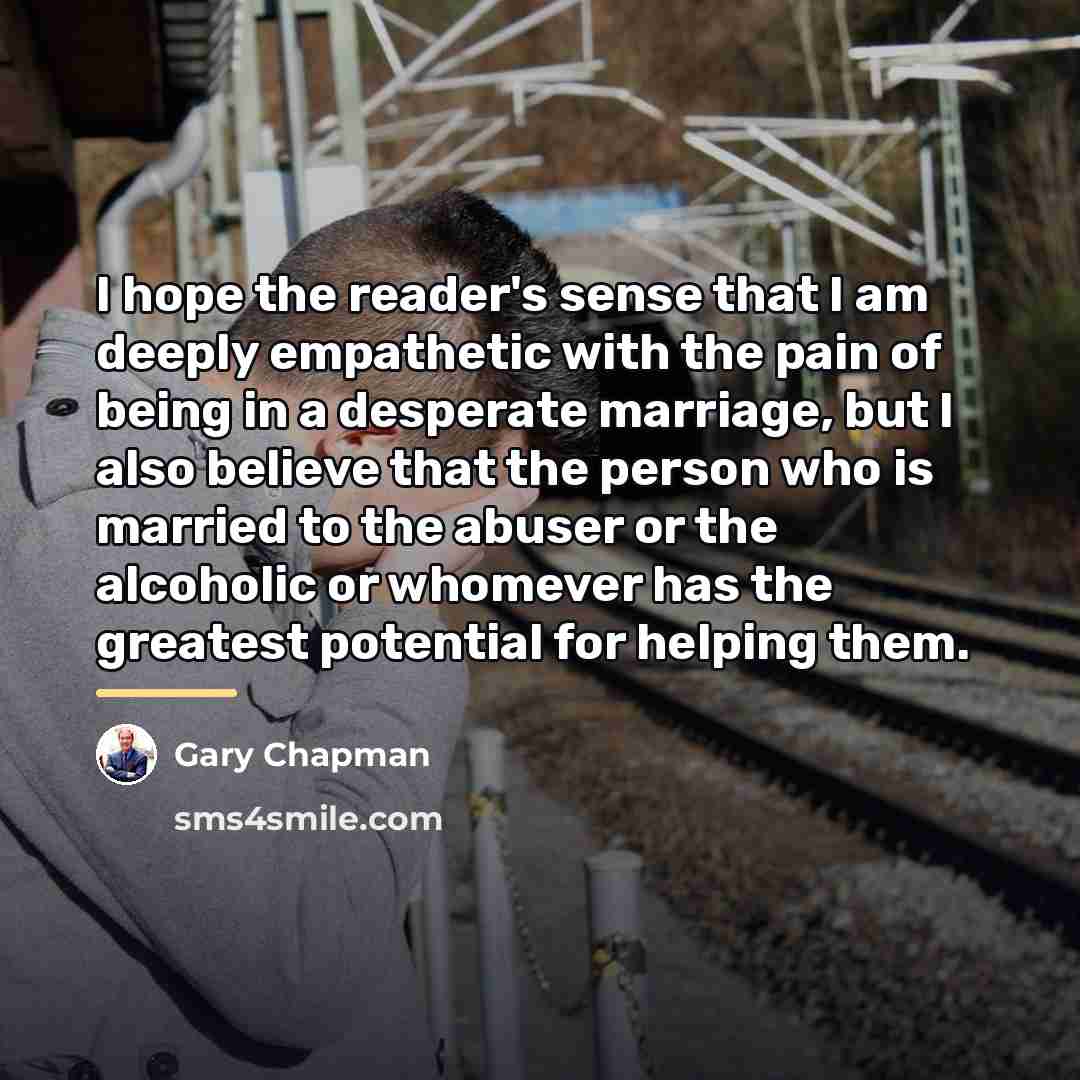 “I hope the reader's sense that I am deeply empathetic…” quote by Gary Chapman