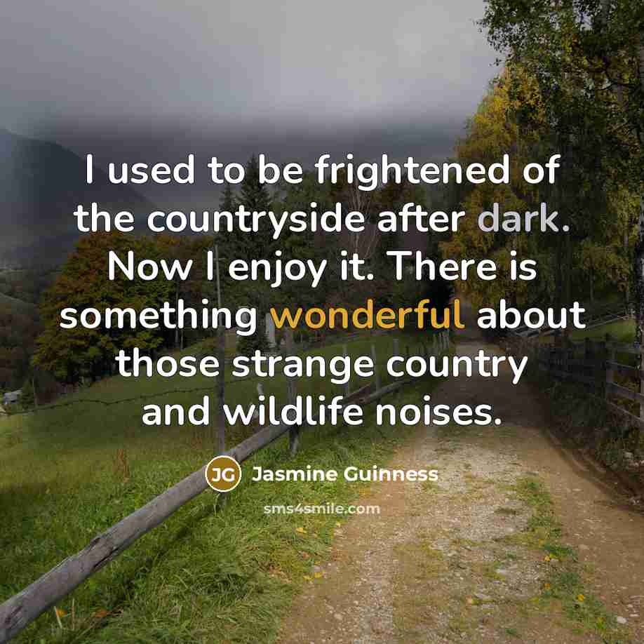 “I used to be frightened of the countryside after dark.…” quote by Jasmine Guinness
