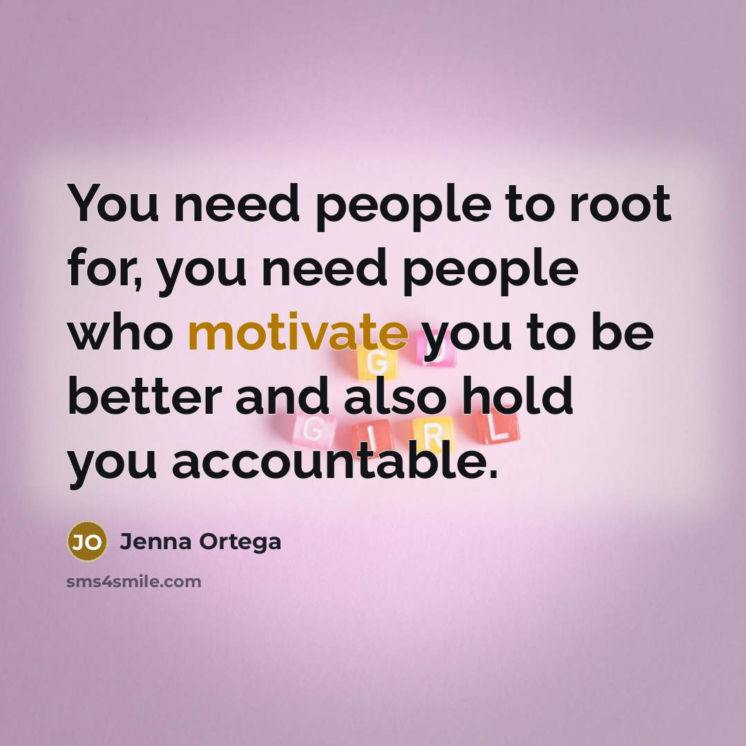 “You need people to root for, you need people who…” quote by Jenna Ortega