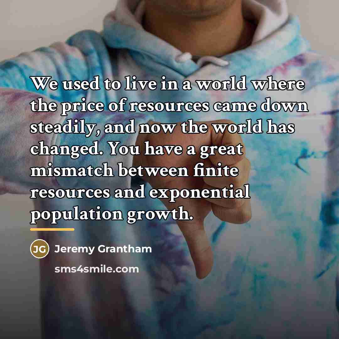 “We used to live in a world where the price…” quote by Jeremy Grantham