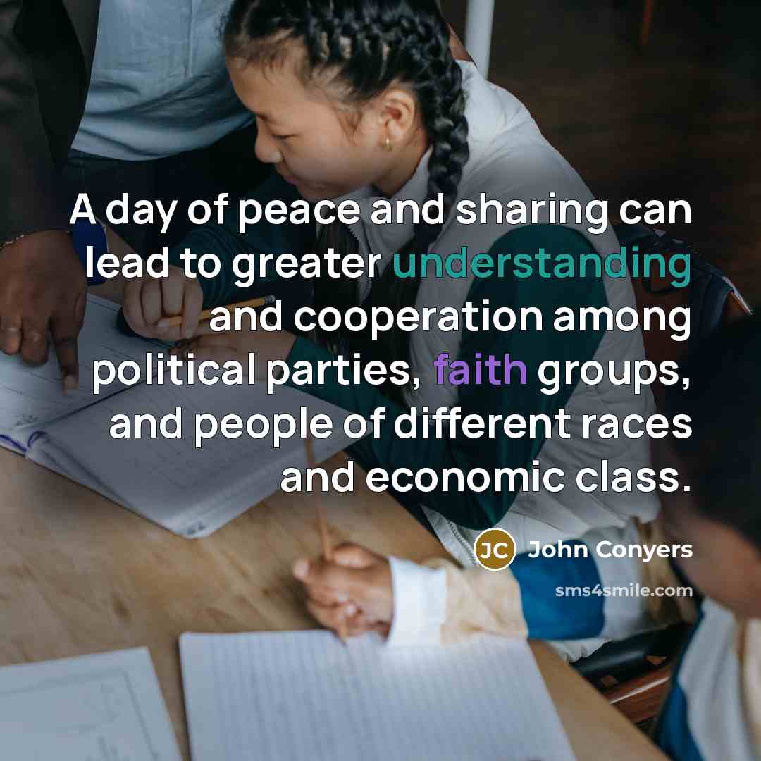 “A day of peace and sharing can lead to greater…” quote by John Conyers