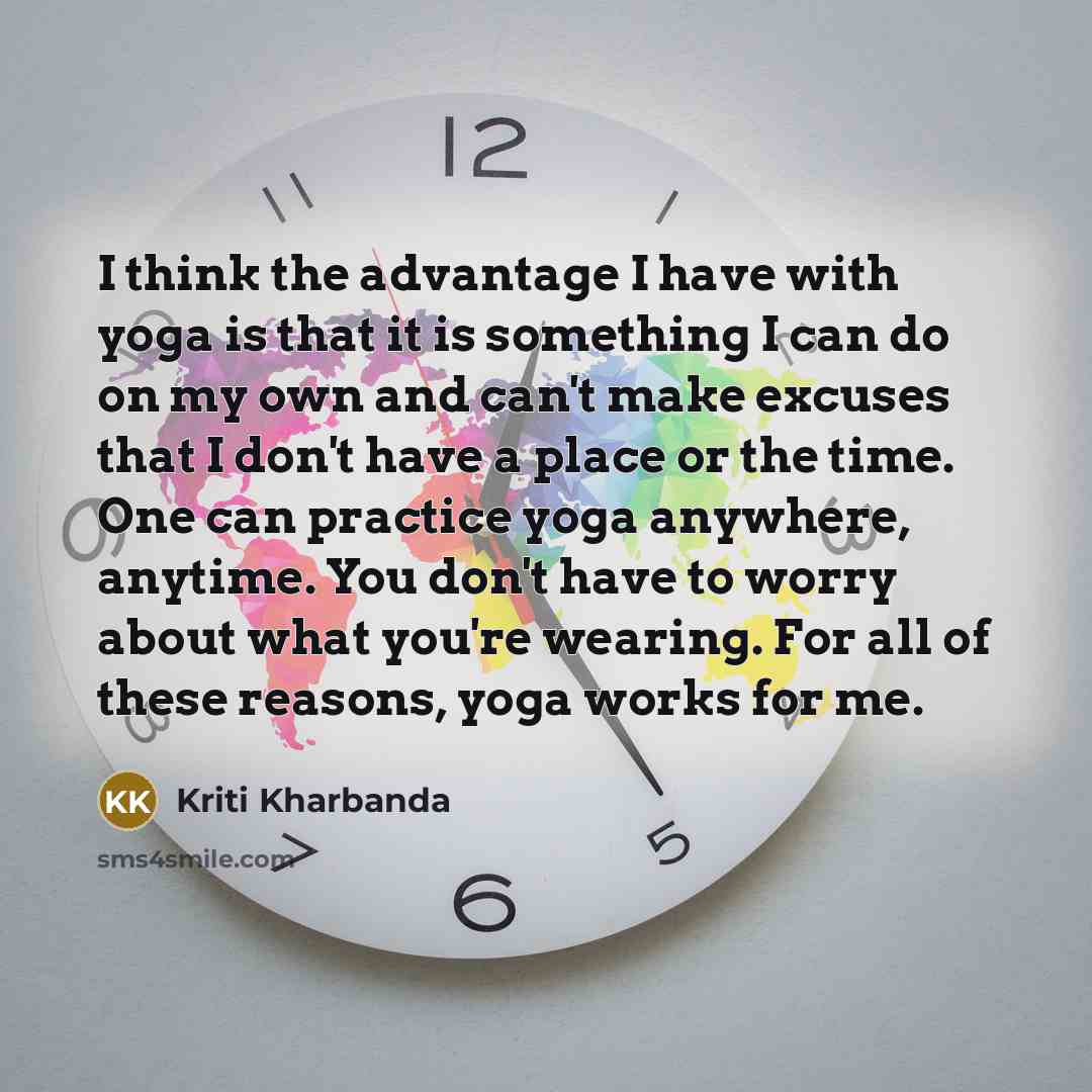 “I think the advantage I have with yoga is that…” quote by Kriti Kharbanda
