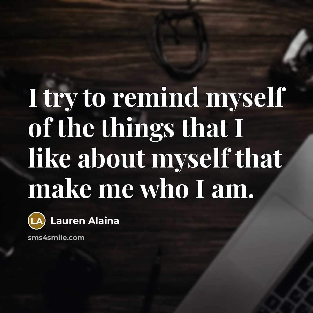 “I try to remind myself of the things that I…” quote by Lauren Alaina