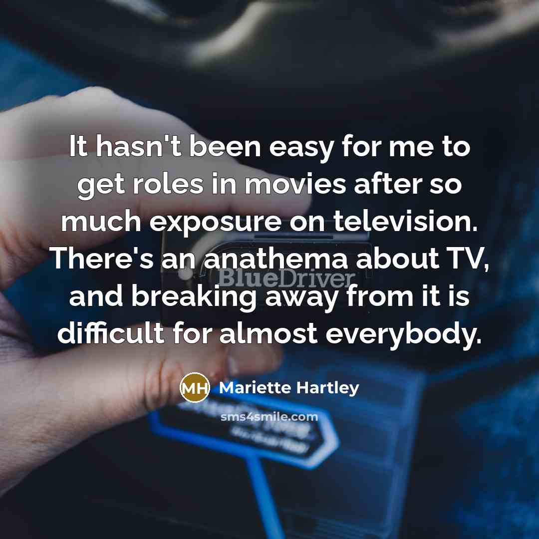 “It hasn't been easy for me to get roles in…” quote by Mariette Hartley