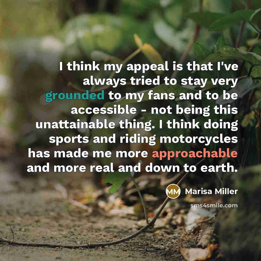 “I think my appeal is that I've always tried to…” quote by Marisa Miller