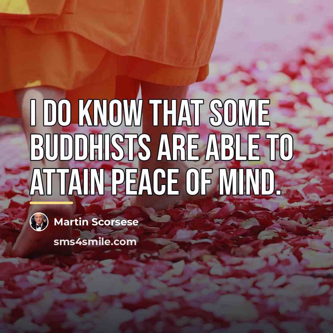 “I do know that some Buddhists are able to attain…” quote by Martin Scorsese