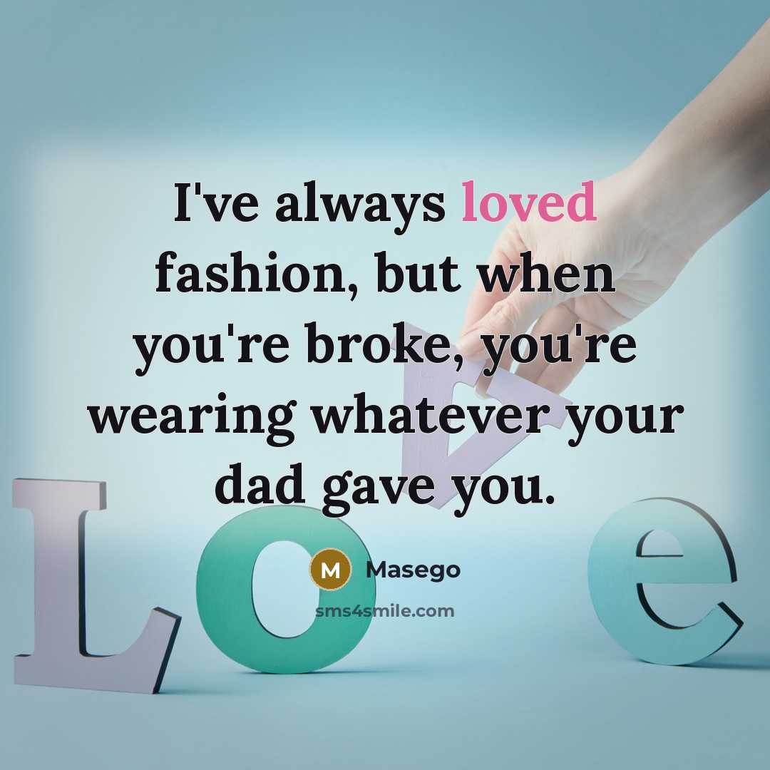 “I've always loved fashion, but when you're broke, you're wearing…” quote by Masego