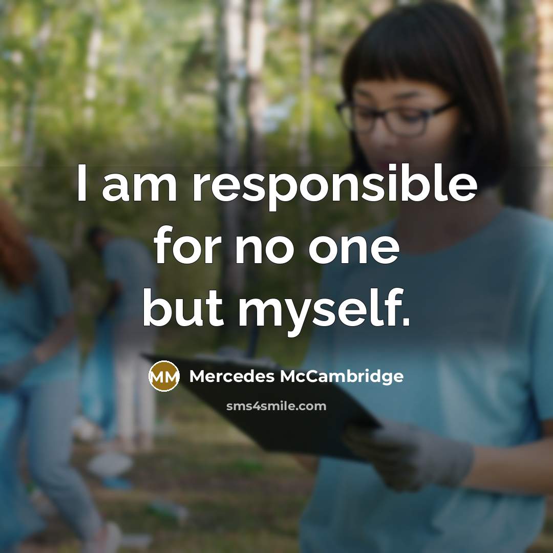 “I am responsible for no one but myself.…” quote by Mercedes McCambridge