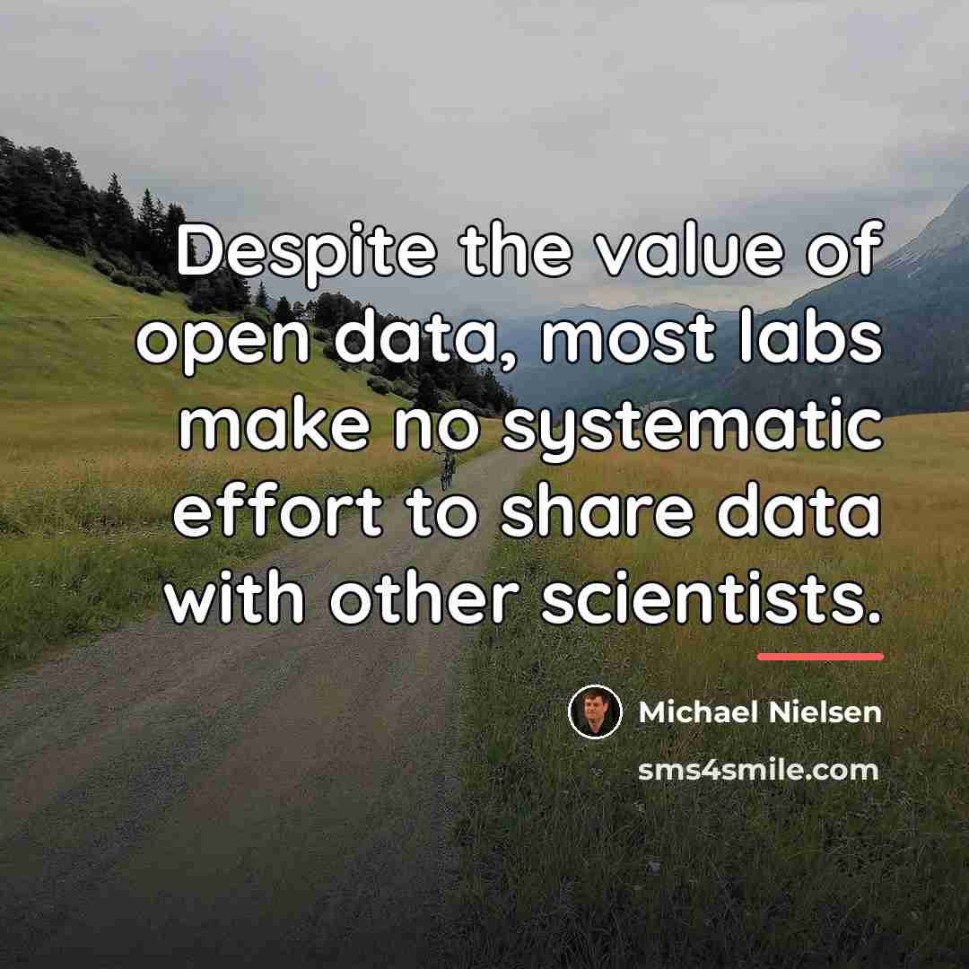 “Despite the value of open data, most labs make no…” quote by Michael Nielsen