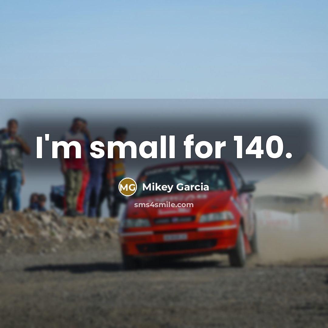 “I'm small for 140.…” quote by Mikey Garcia