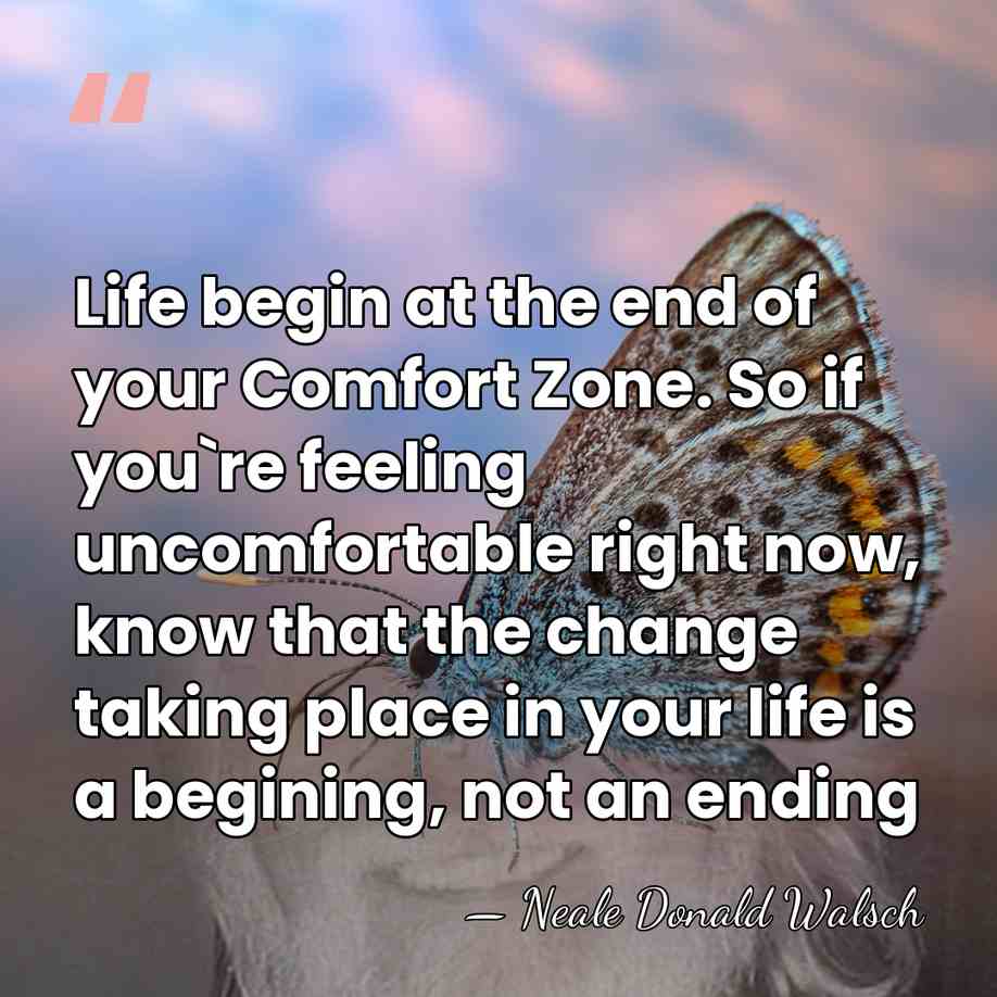 Life begin at the end of your Comfort Zone. So if you`re&hellip; - Neale Donald Walsch