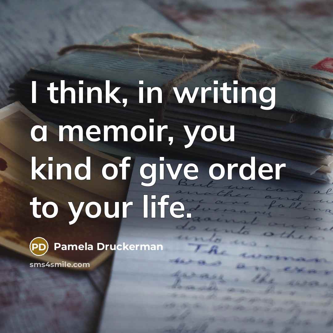 “I think, in writing a memoir, you kind of give…” quote by Pamela Druckerman