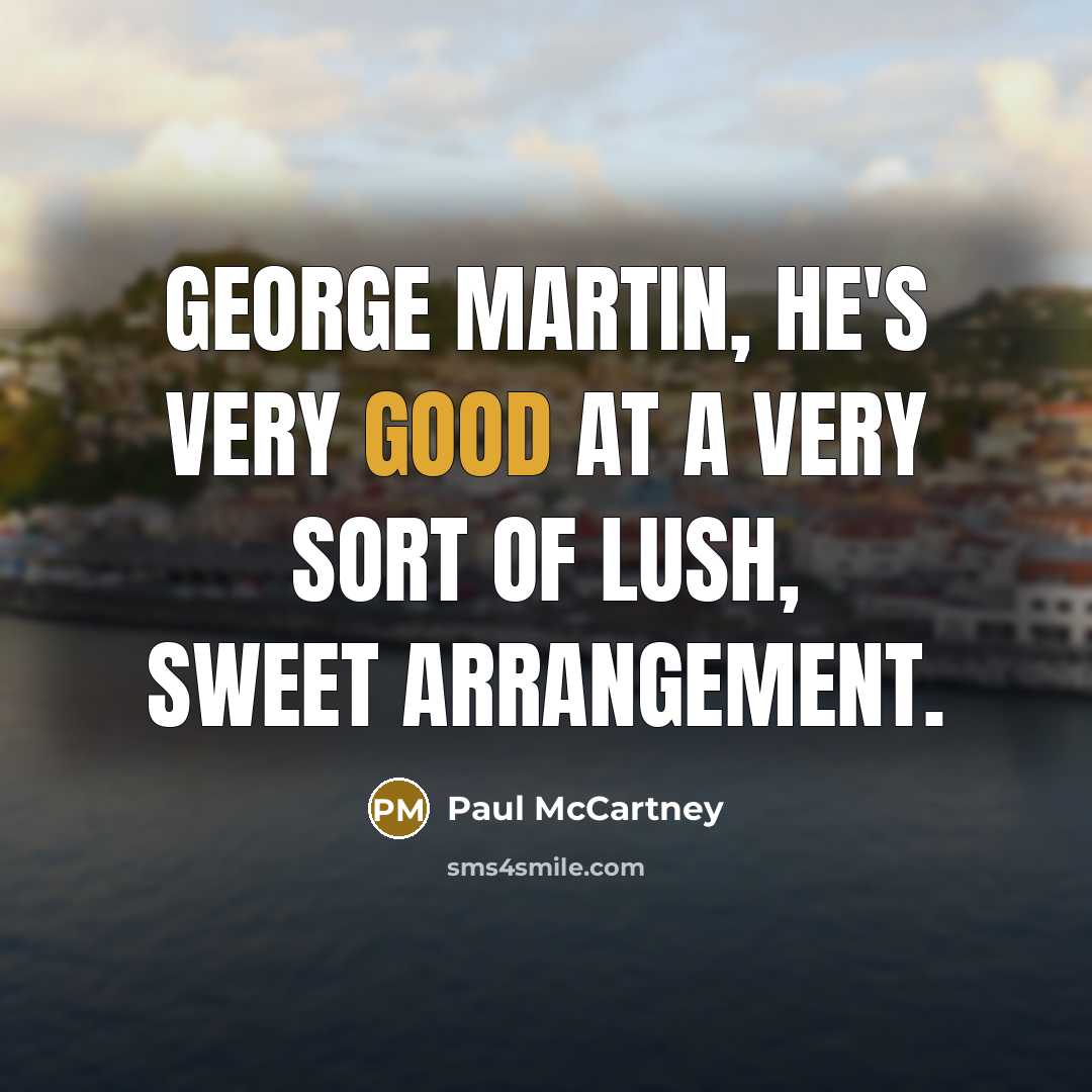 “George Martin, he's very good at a very sort of…” quote by Paul McCartney