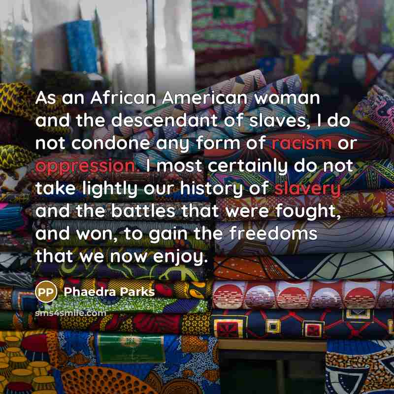 “As an African American woman and the descendant of slaves,…” quote by Phaedra Parks
