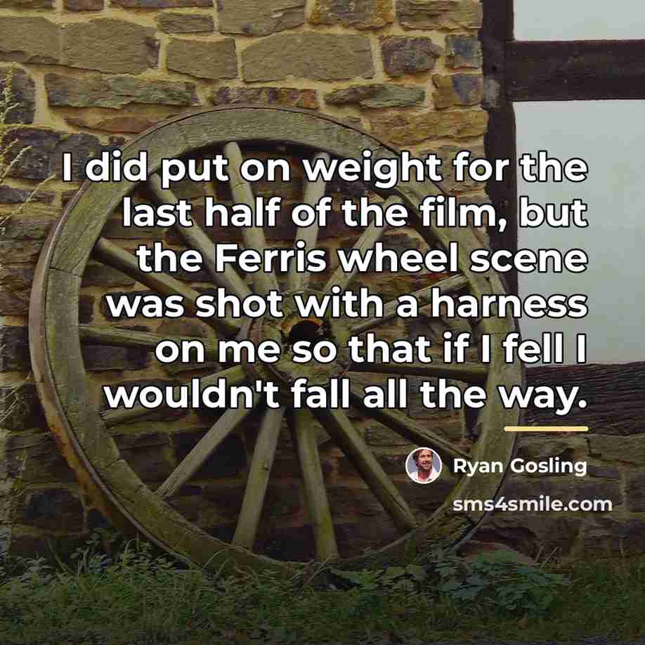“I did put on weight for the last half of…” quote by Ryan Gosling