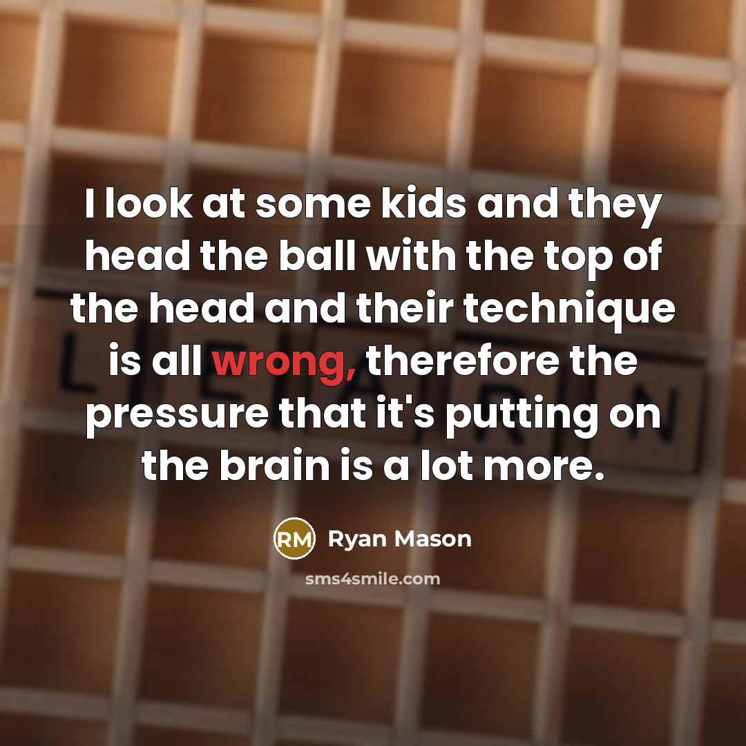 “I look at some kids and they head the ball…” quote by Ryan Mason