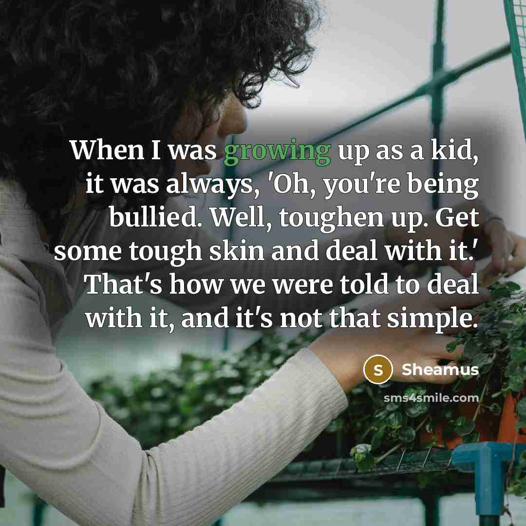 “When I was growing up as a kid, it was…” quote by Sheamus