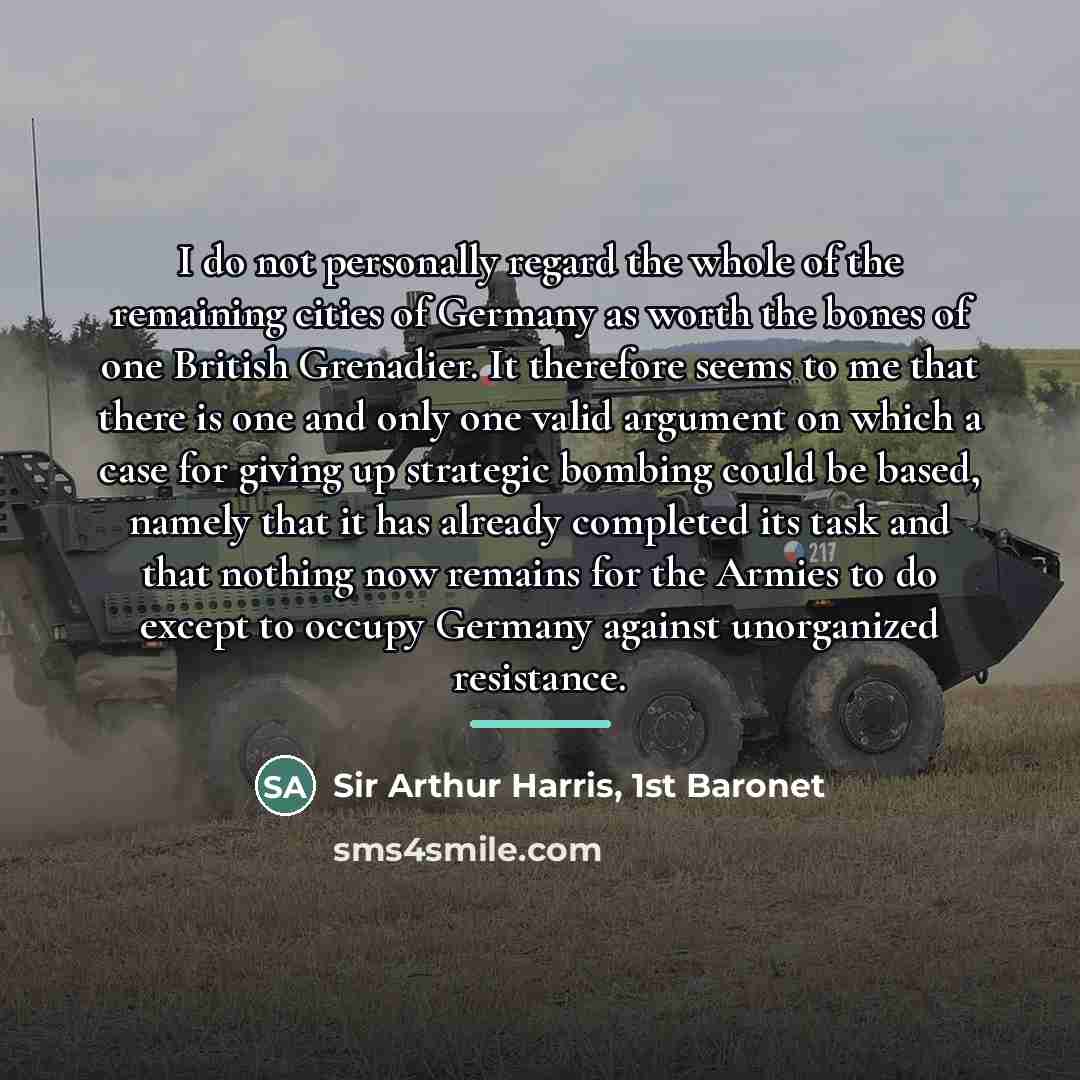 “I do not personally regard the whole of the remaining…” quote by Sir Arthur Harris, 1st Baronet