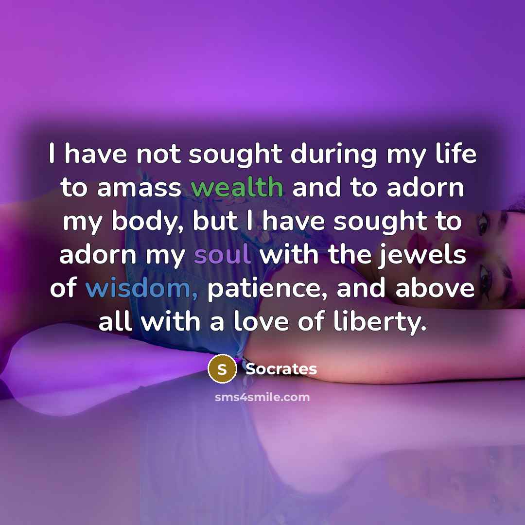 “I have not sought during my life to amass wealth…” quote by Socrates