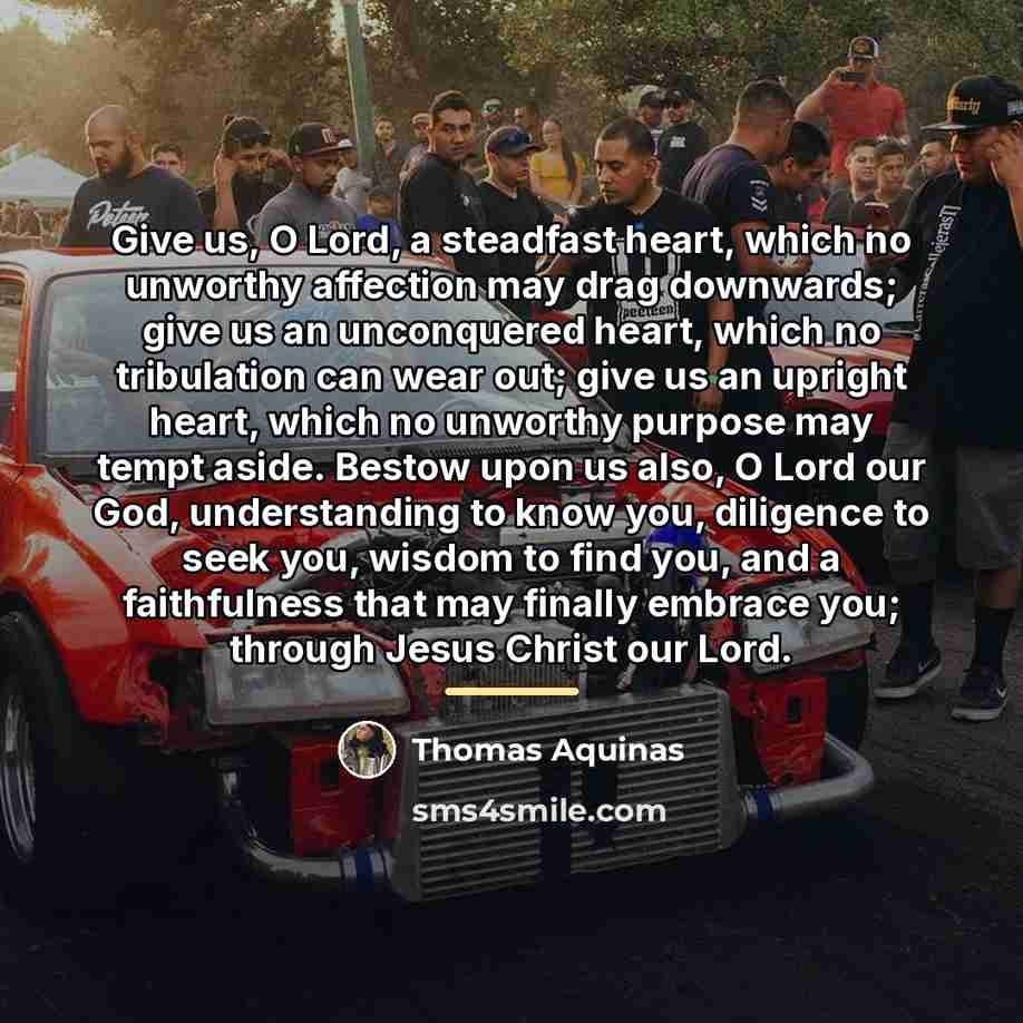 “Give us, O Lord, a steadfast heart, which no unworthy…” quote by Thomas Aquinas