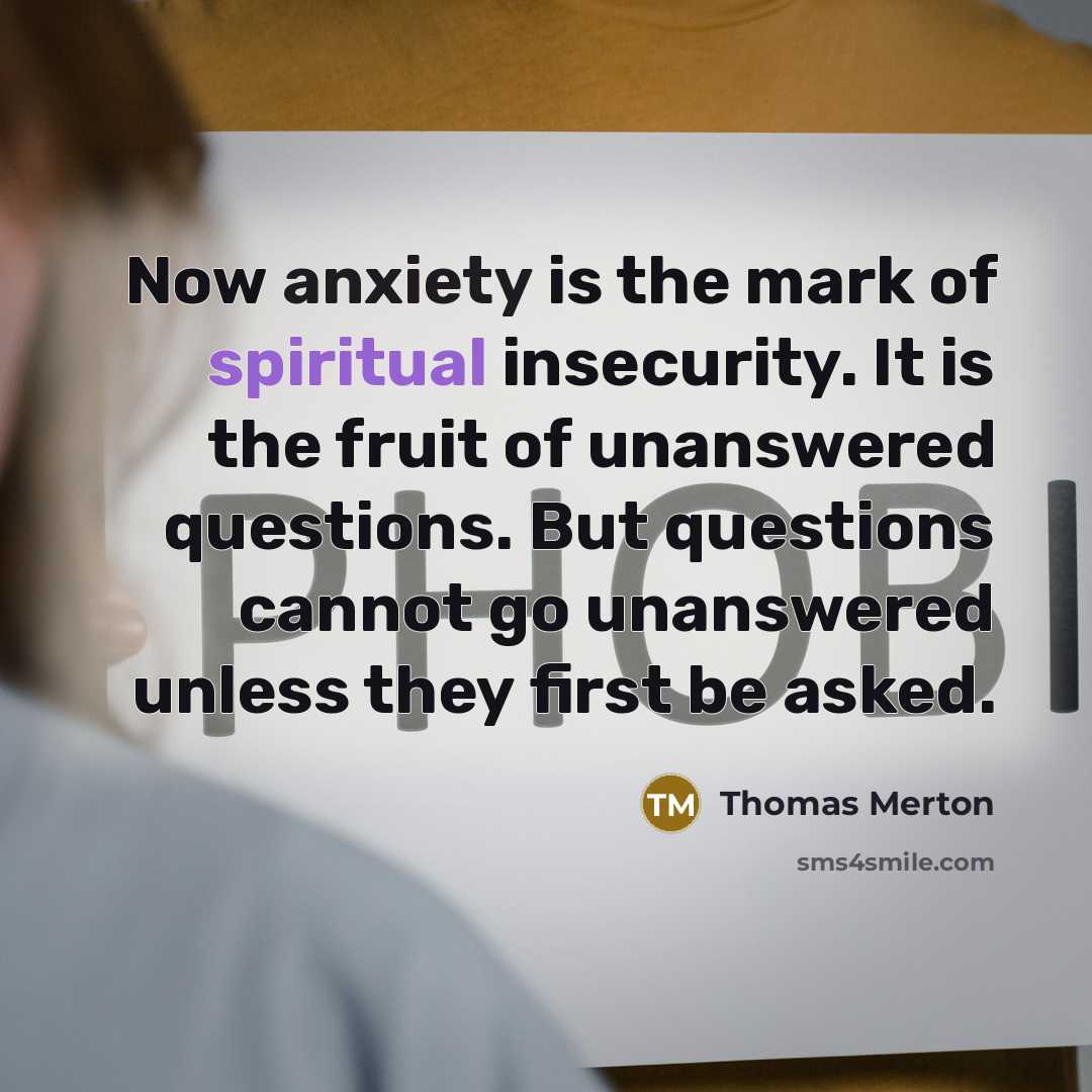 “Now anxiety is the mark of spiritual insecurity. It is…” quote by Thomas Merton