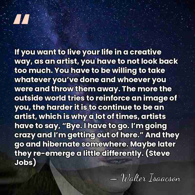 If you want to live your life in a creative way, as&hellip; - Walter Isaacson