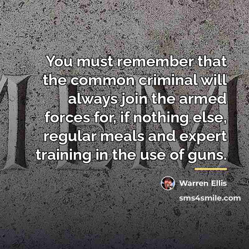 “You must remember that the common criminal will always join…” quote by Warren Ellis